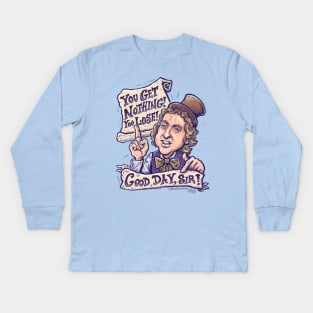 You Get Nothing! You Lose! Good Day, Sir! Kids Long Sleeve T-Shirt